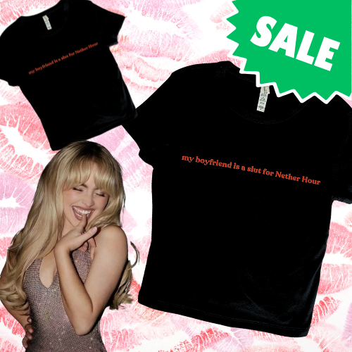 My BF Is A Slut 4 Nether Hour - Baby Tee